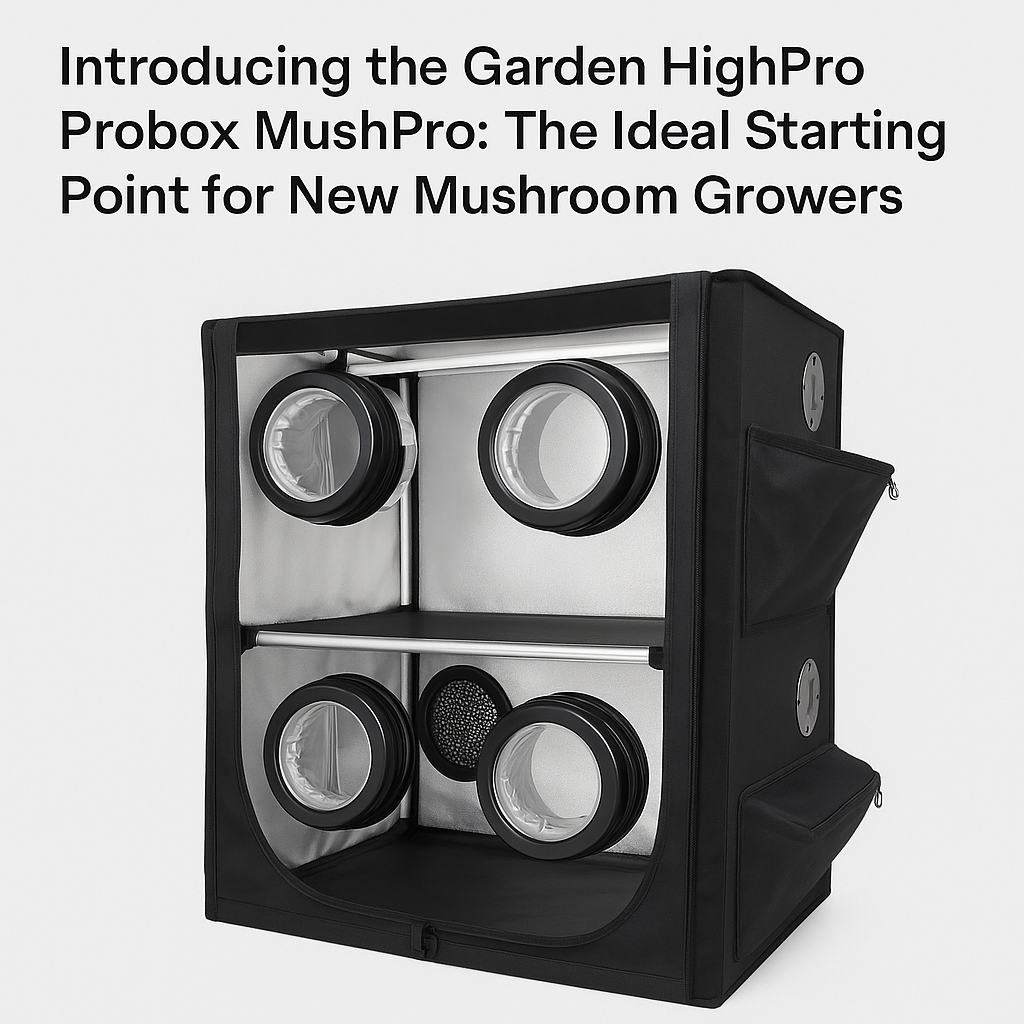 Introducing the Garden HighPro Probox MushPro: The Ideal Starting Point for New Mushroom Growers
